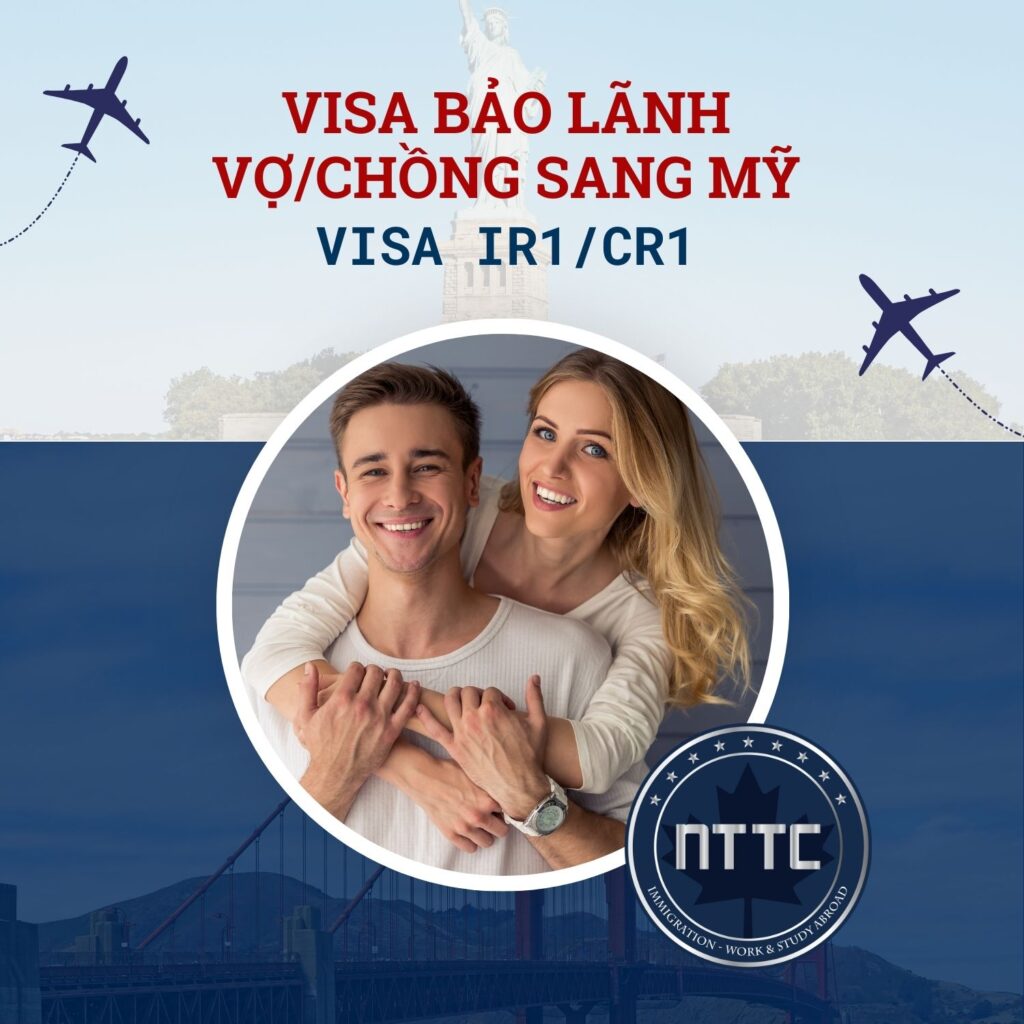 Visa bảo lãnh vợ chồng (VISA IR1/CR1) : Những thông tin hữu ích