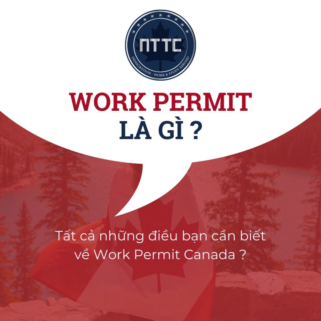 Chia sẻ về Work Permit Canada - NTTC GROUP